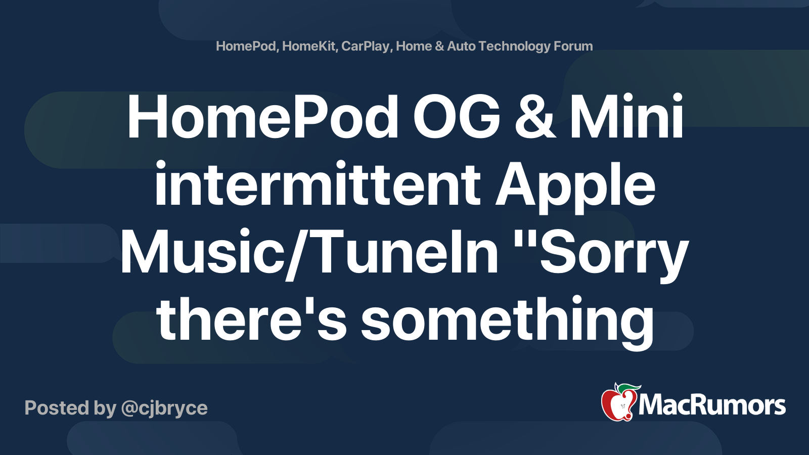 HomePod OG & Mini intermittent Apple Music/TuneIn "Sorry there's