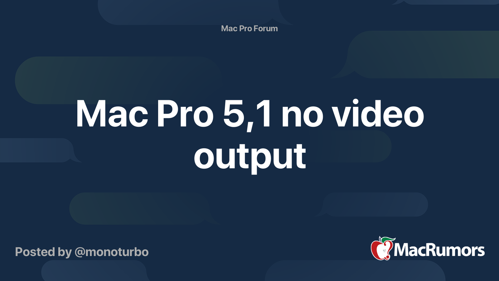 Mac Pro 5,1 no video output | MacRumors Forums