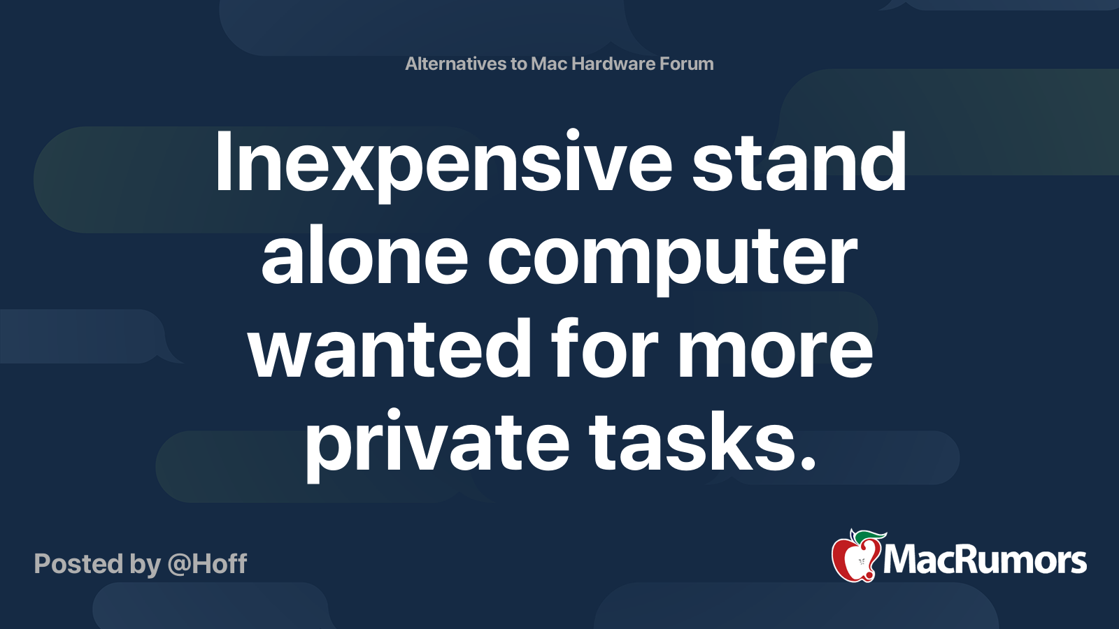 Inexpensive stand alone computer wanted for more private tasks