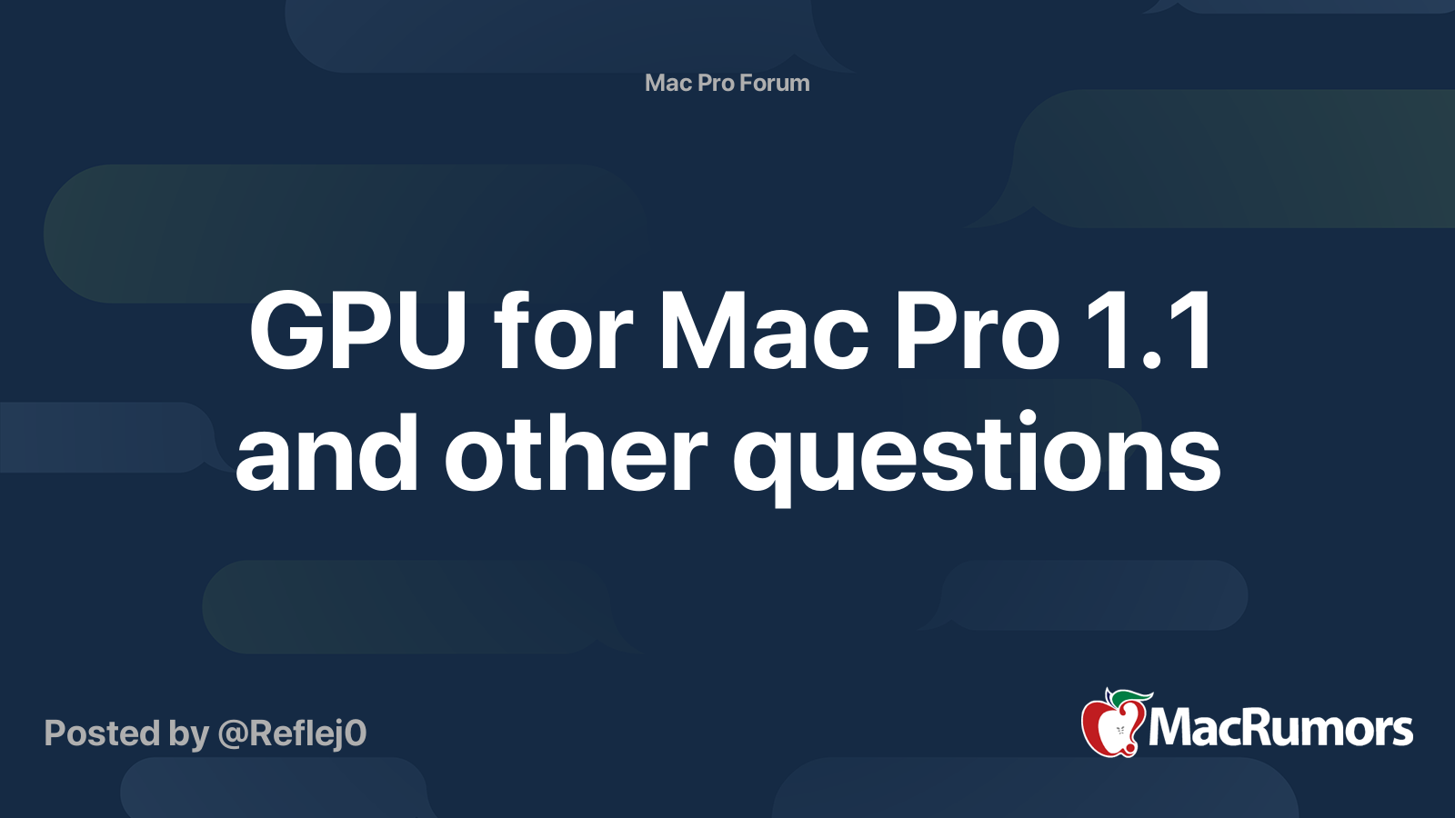 GPU for Mac Pro 1.1 and other questions MacRumors Forums