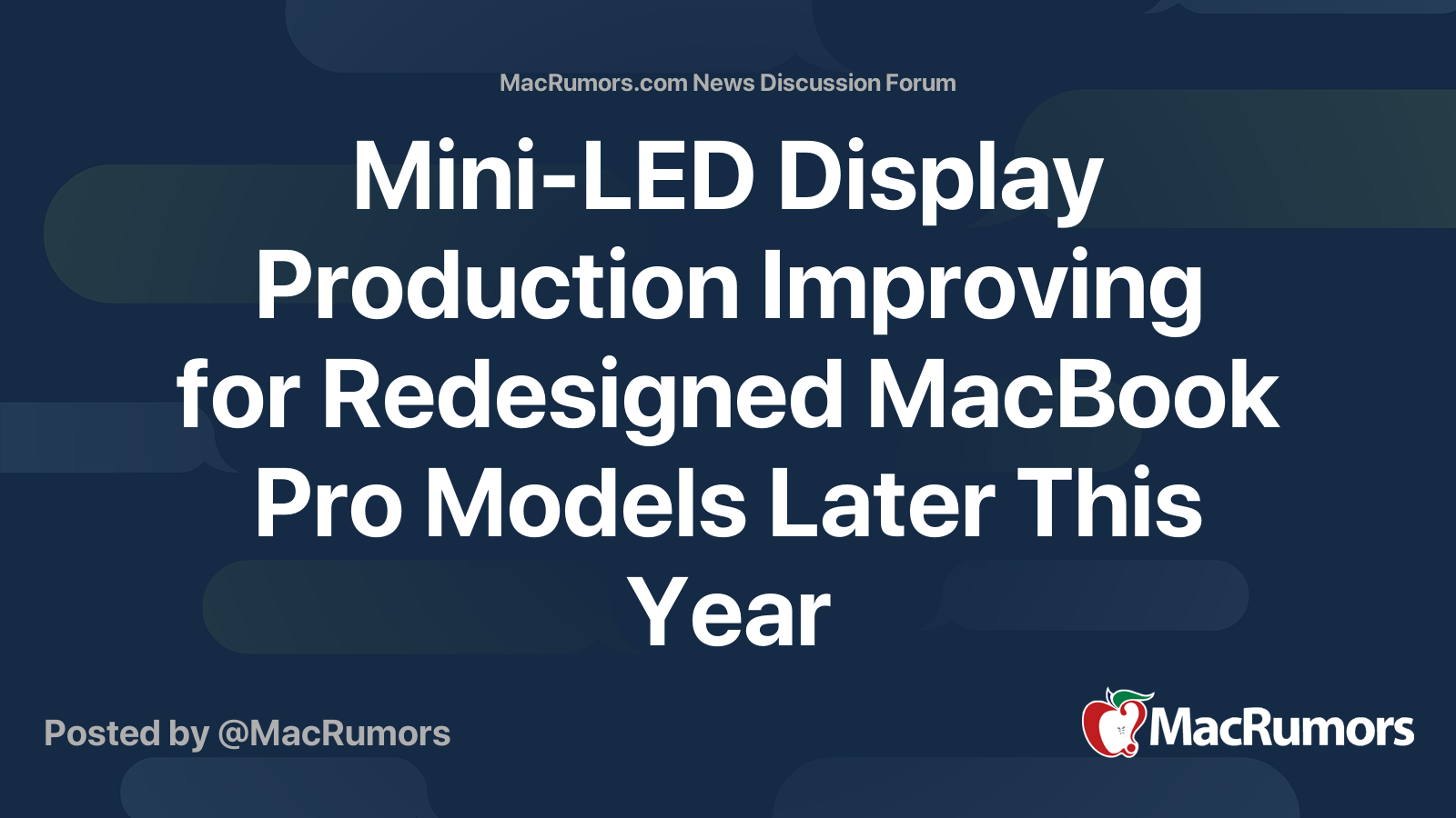 Mini-LED Display Production Improving for Redesigned MacBook Pro Models ...