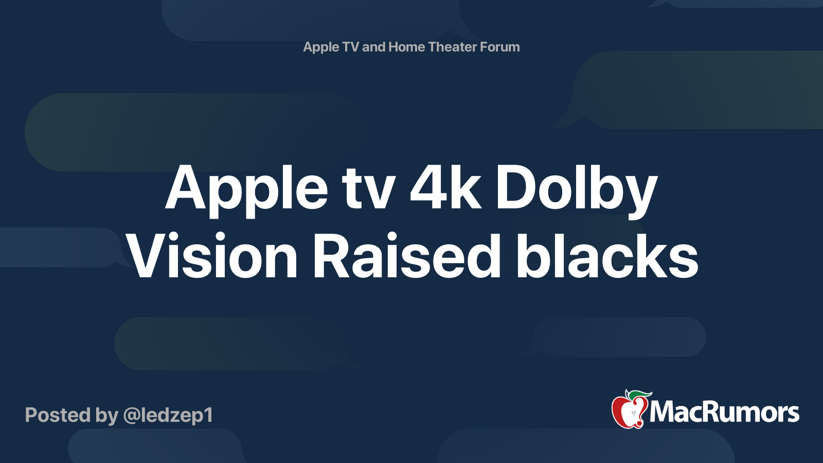 Apple tv 4k Dolby Vision Raised blacks MacRumors Forums