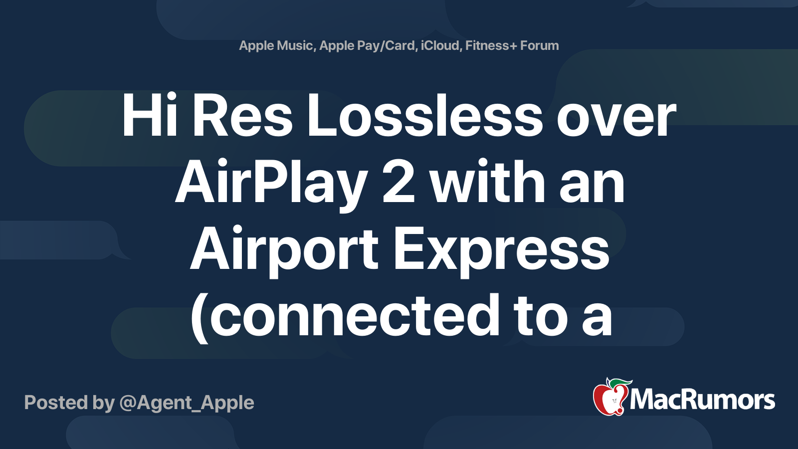 Hi Res Lossless over AirPlay 2 with an Airport Express (connected to a  DAC)? | MacRumors Forums