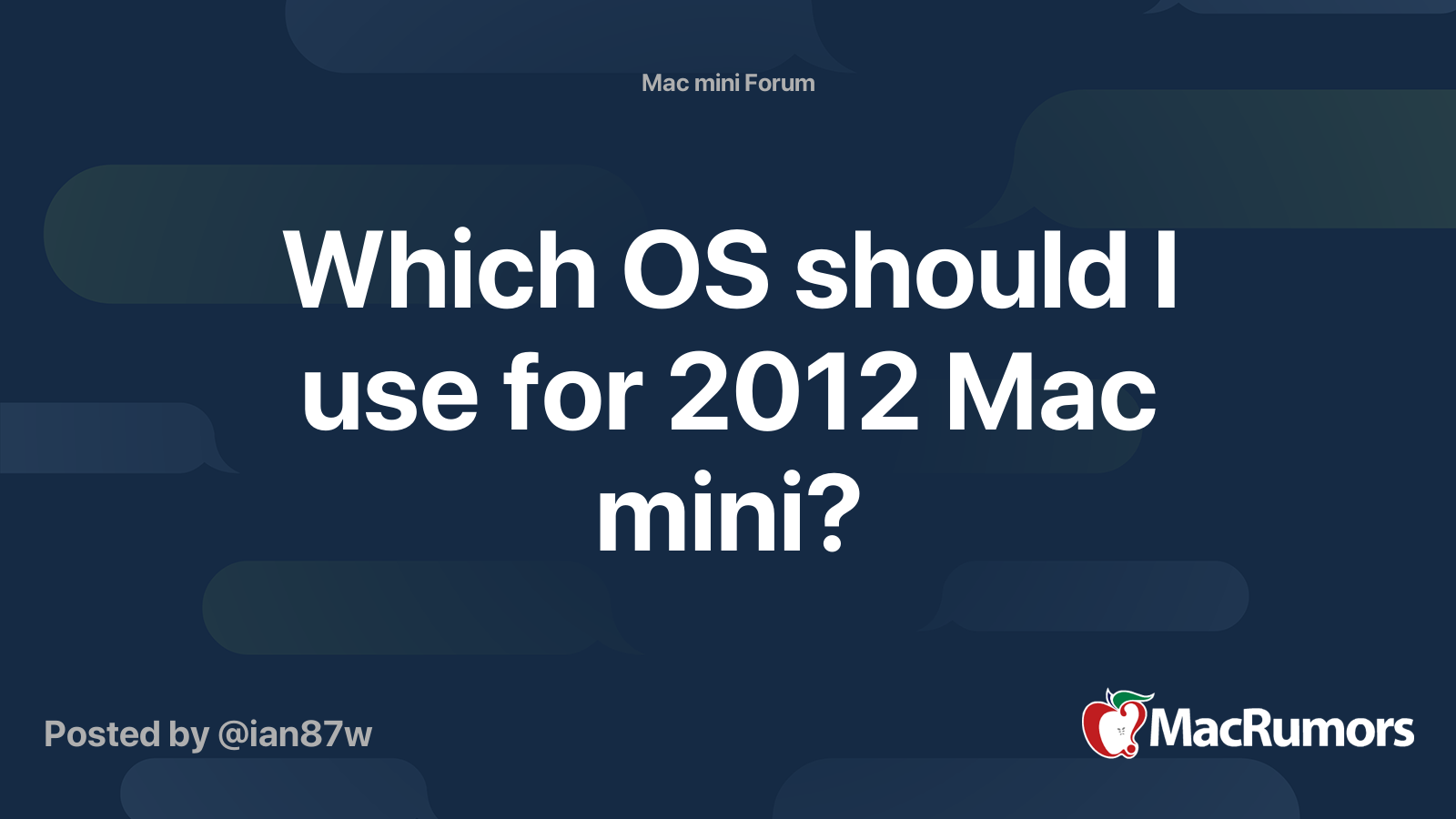 Which OS should I use for 2012 Mac mini? | MacRumors Forums