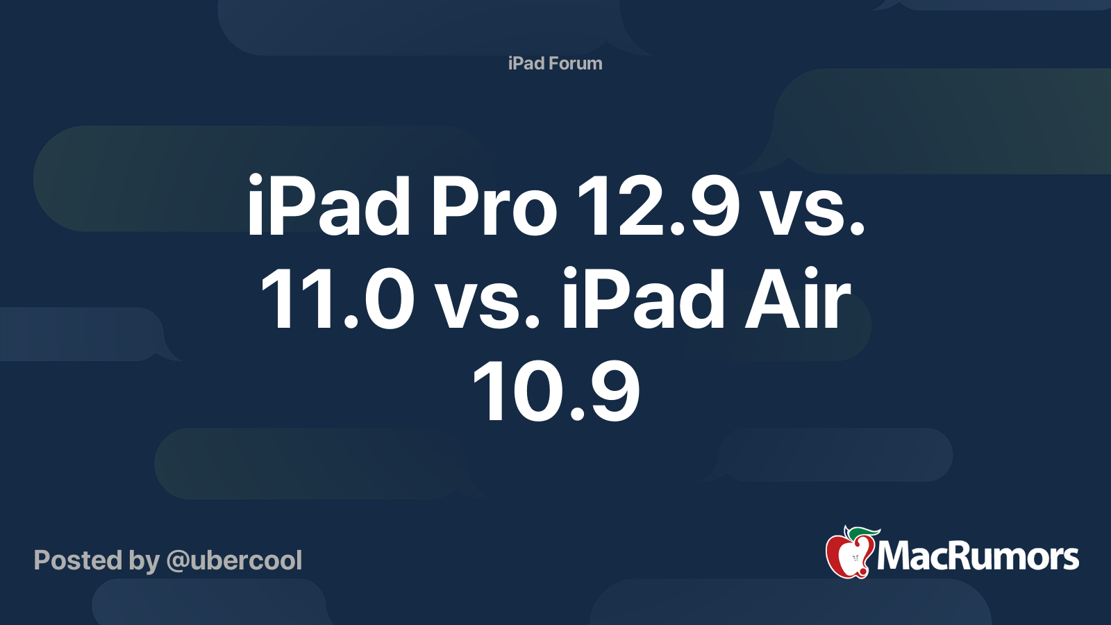 iPad Pro 12.9 vs. 11.0 vs. iPad Air 10.9 | MacRumors Forums