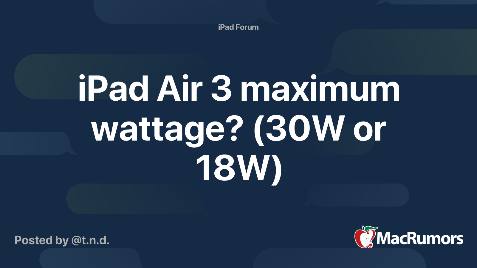 iPad Air 3 maximum wattage? (30W or 18W) MacRumors Forums