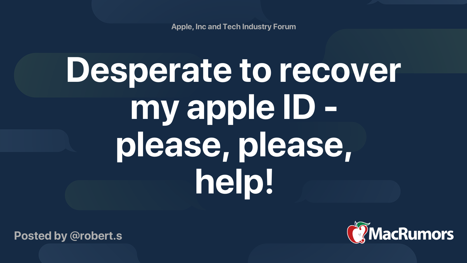 Desperate to recover my apple ID - please, please, help! | MacRumors Forums