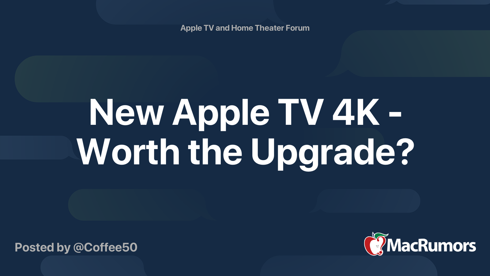 New Apple TV 4K - Worth the Upgrade? | MacRumors Forums