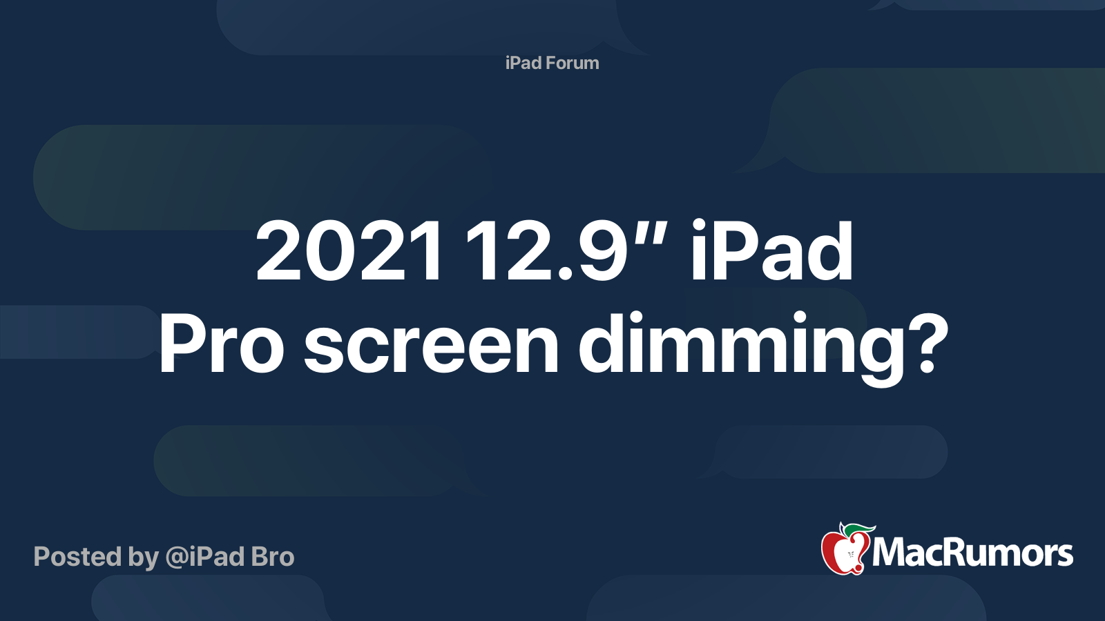 2021 12.9” iPad Pro screen dimming? | MacRumors Forums