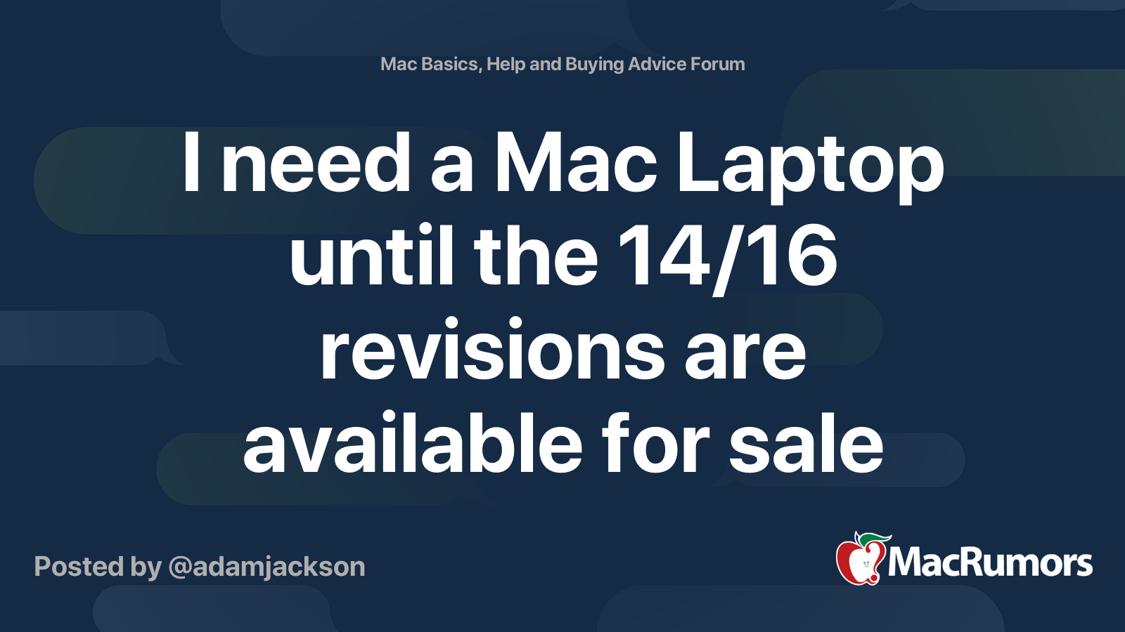 I Need A Mac Laptop Until The 14 16 Revisions Are Available For Sale