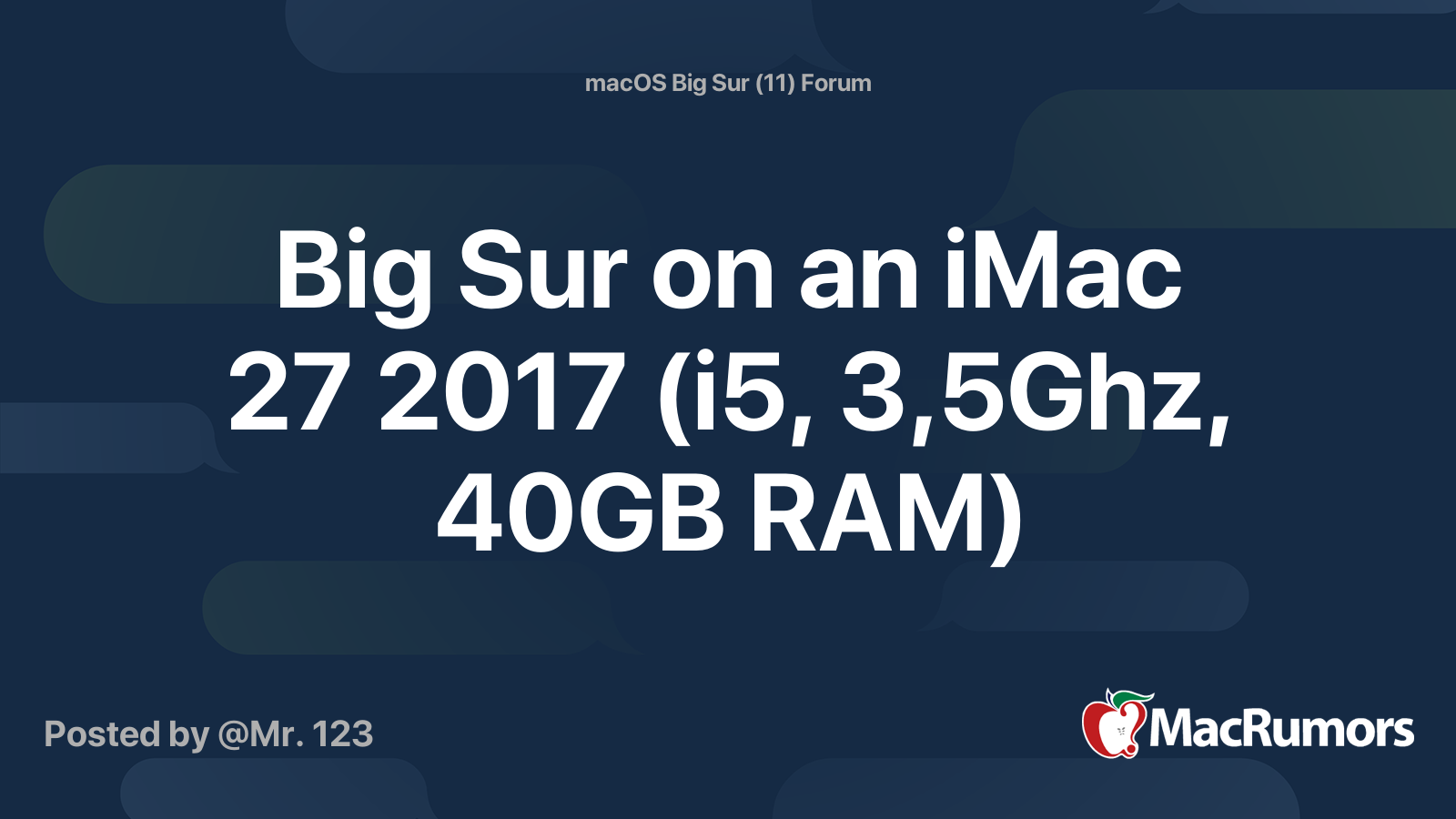 Big Sur on an iMac 27 2017 (i5, 3,5Ghz, 40GB RAM) | MacRumors Forums