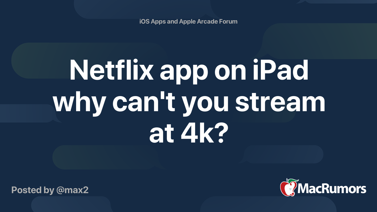 Netflix app on iPad why can't you stream at 4k? MacRumors Forums