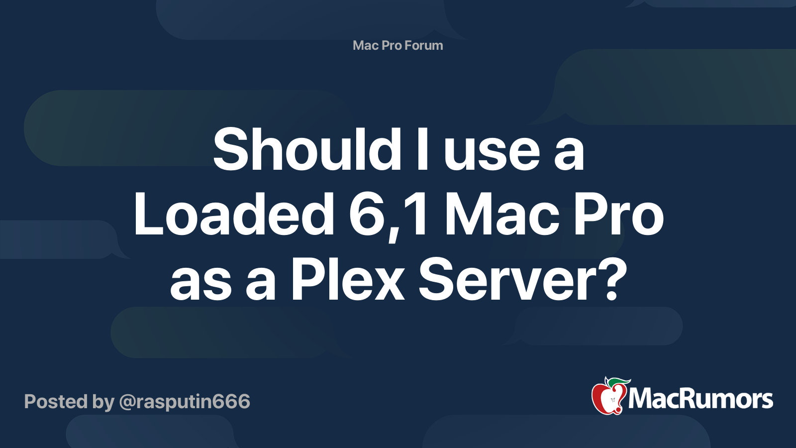 Should I use a Loaded 6,1 Mac Pro as a Plex Server? | MacRumors Forums