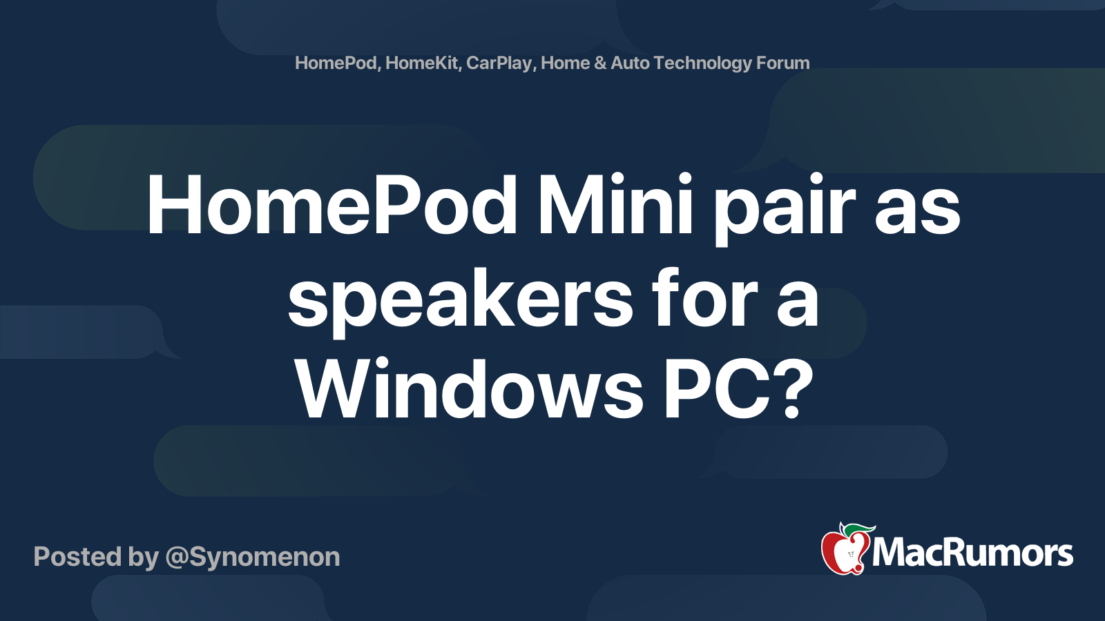 HomePod Mini pair as speakers for a Windows PC? | MacRumors Forums