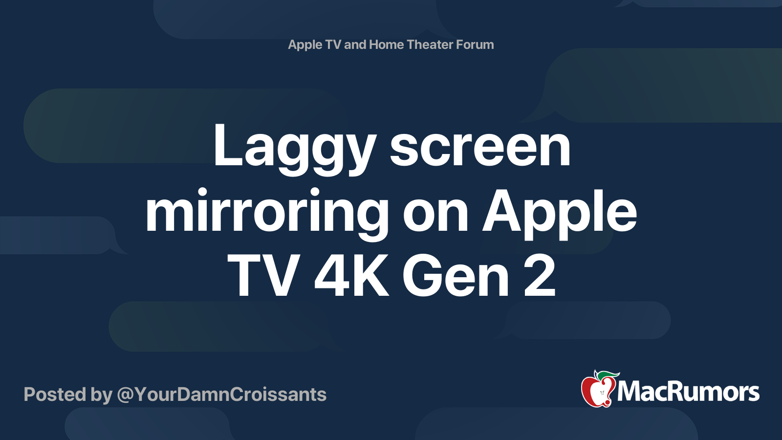 Laggy screen mirroring on Apple TV 4K Gen 2 MacRumors Forums