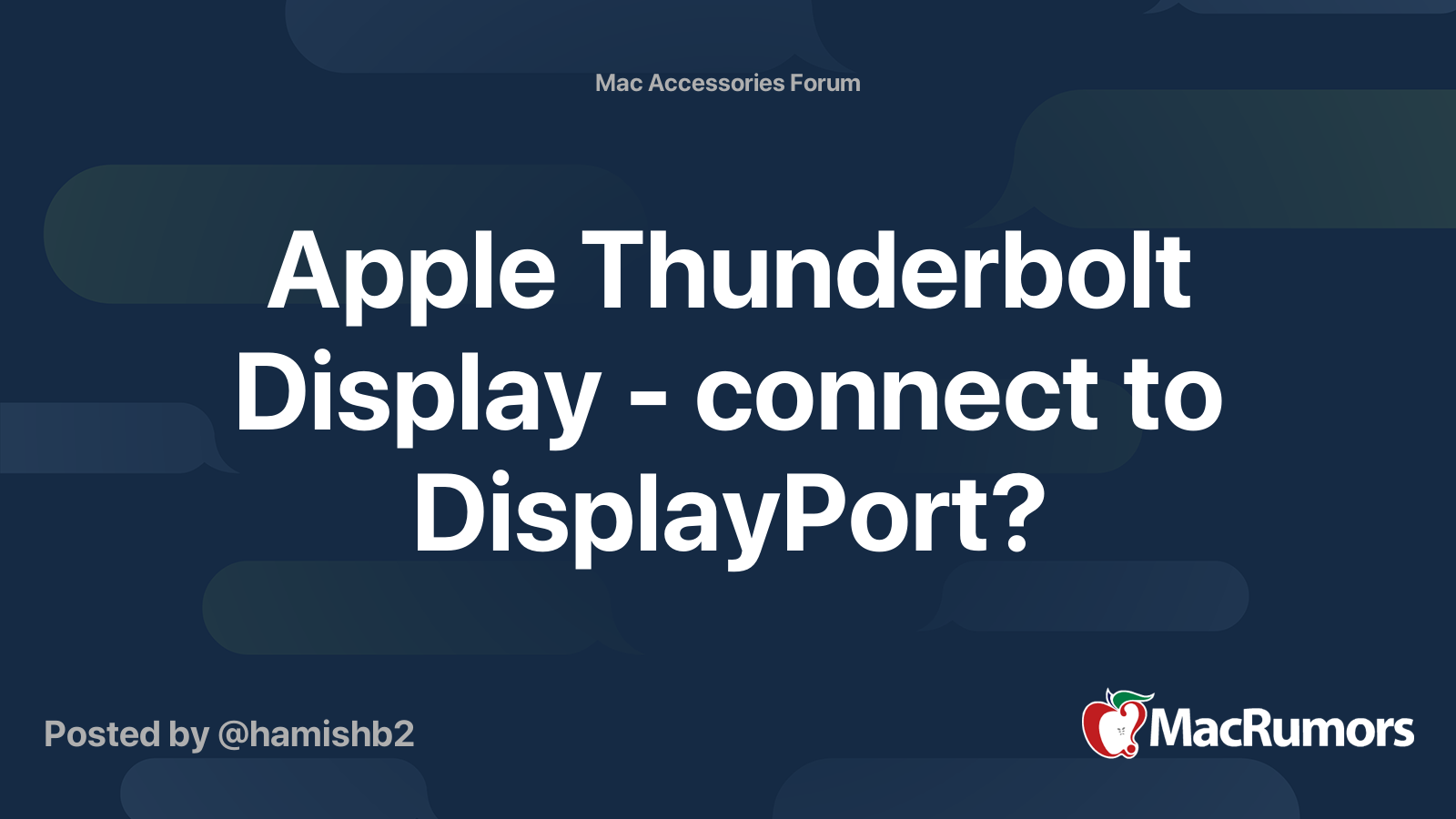 Apple Thunderbolt Display connect to DisplayPort? MacRumors Forums