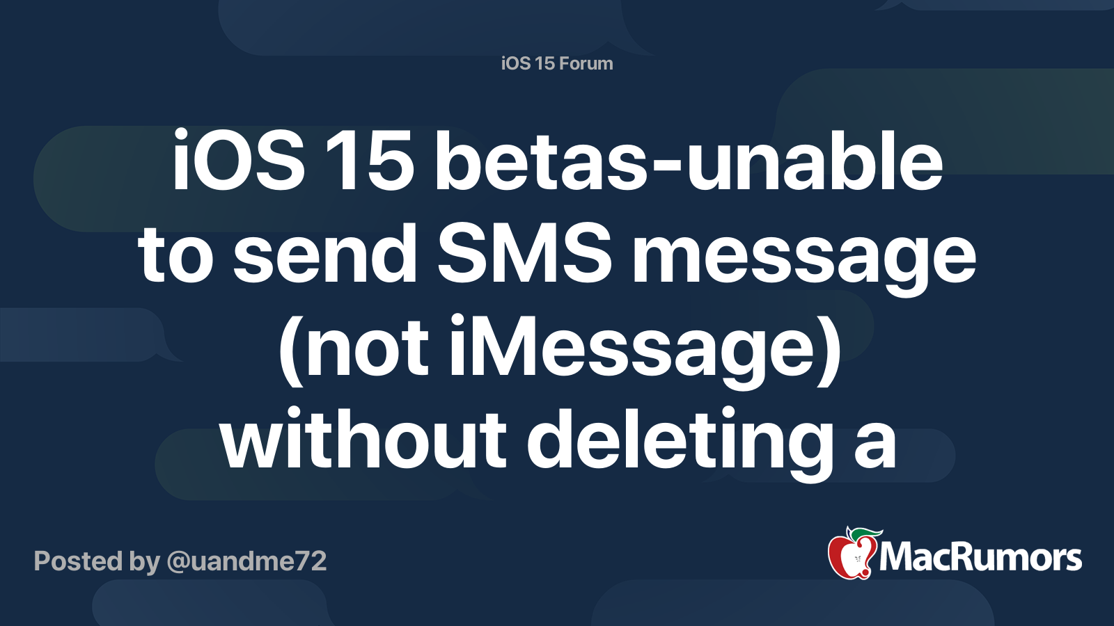 iOS 15 betas-unable to send SMS message (not iMessage) without deleting