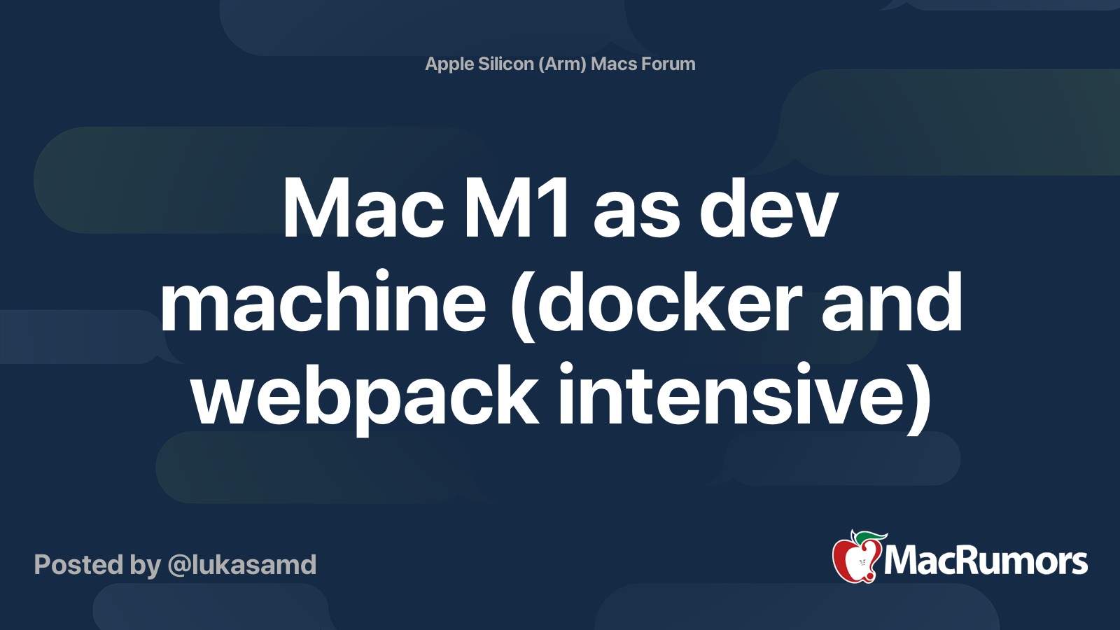 Mac M1 as dev machine (docker and webpack intensive) | MacRumors Forums