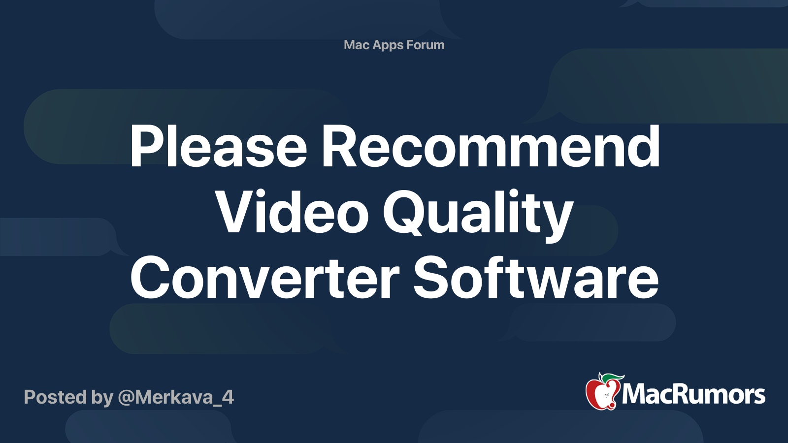 Please Video Quality Converter Software MacRumors Forums
