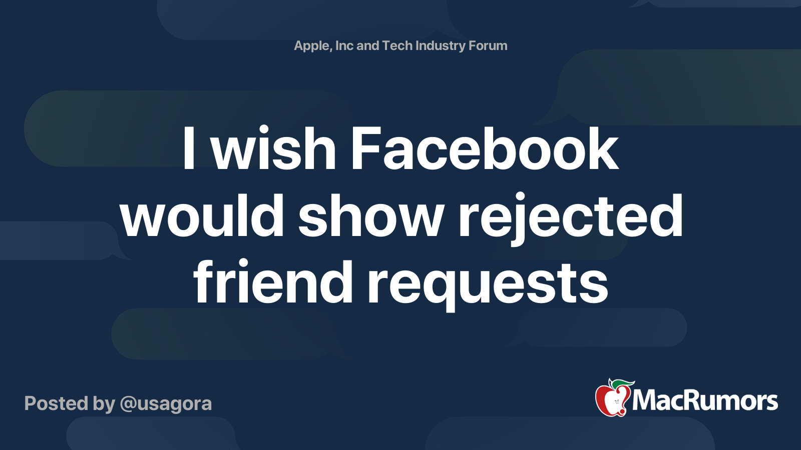 I wish Facebook would show rejected friend requests | MacRumors Forums