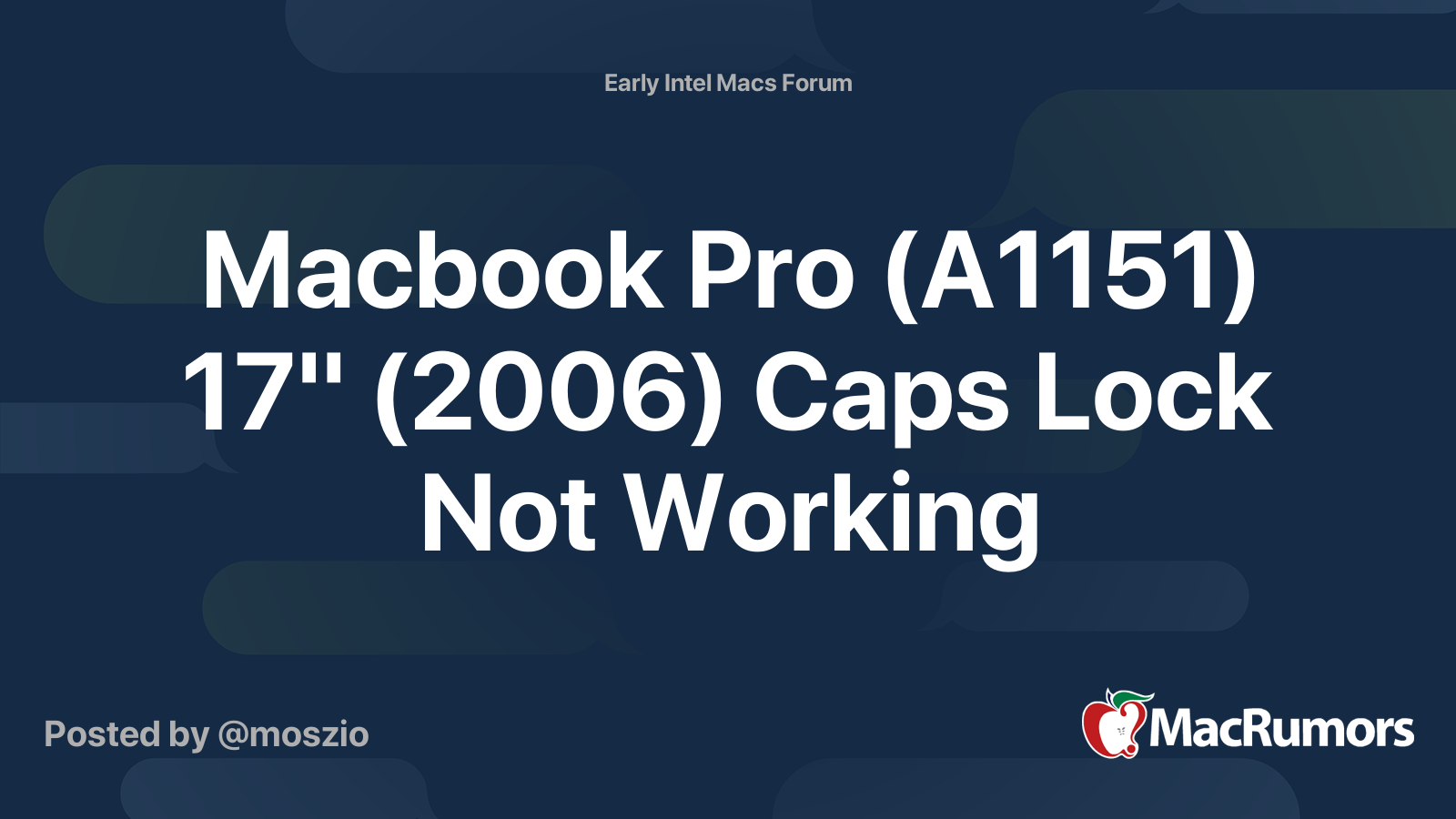 Macbook Pro (A1151) 17" (2006) Caps Lock Not Working MacRumors Forums