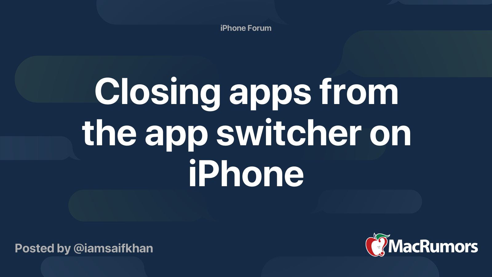 Closing apps from the app switcher on iPhone | MacRumors Forums