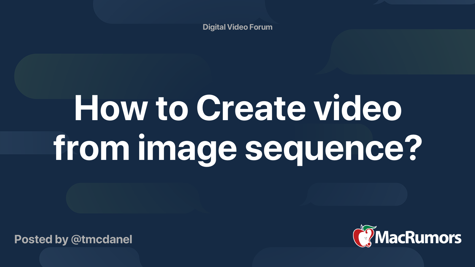 how-to-create-video-from-image-sequence-macrumors-forums