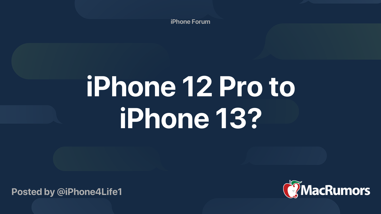 iPhone 12 Pro to iPhone 13? | MacRumors Forums