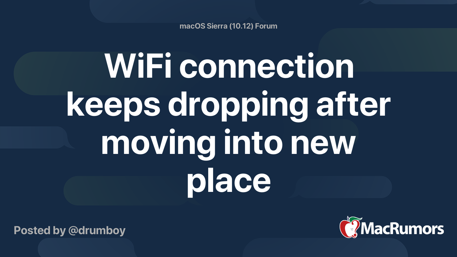 WiFi connection keeps dropping after moving into new place MacRumors