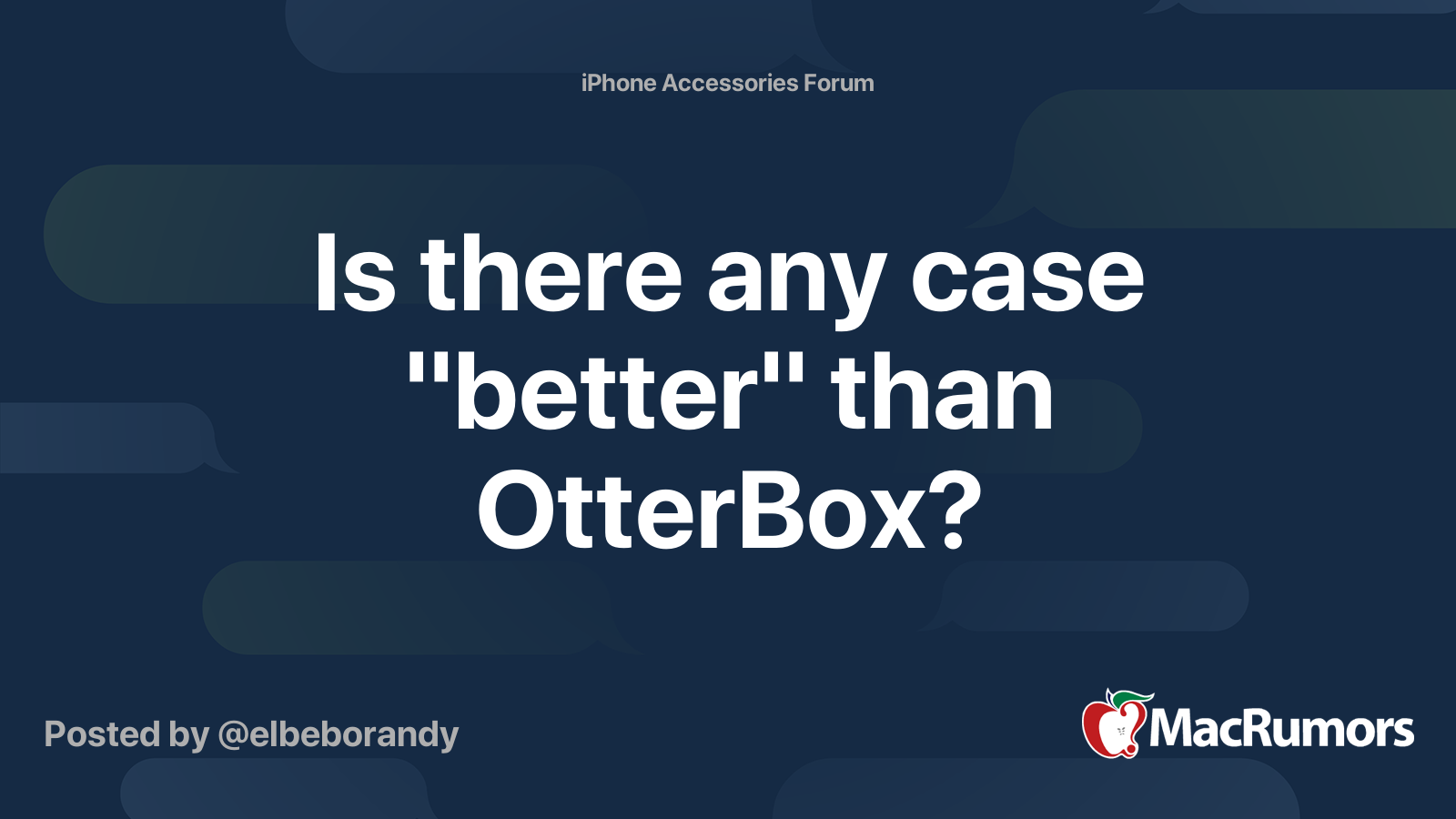 Is there any case "better" than OtterBox? MacRumors Forums