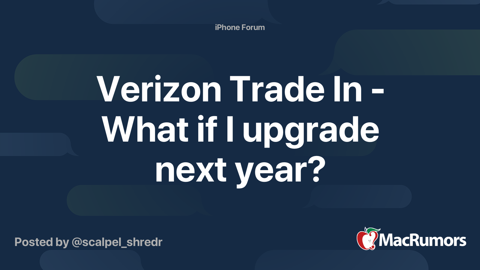 Verizon Trade In What if I upgrade next year? MacRumors Forums