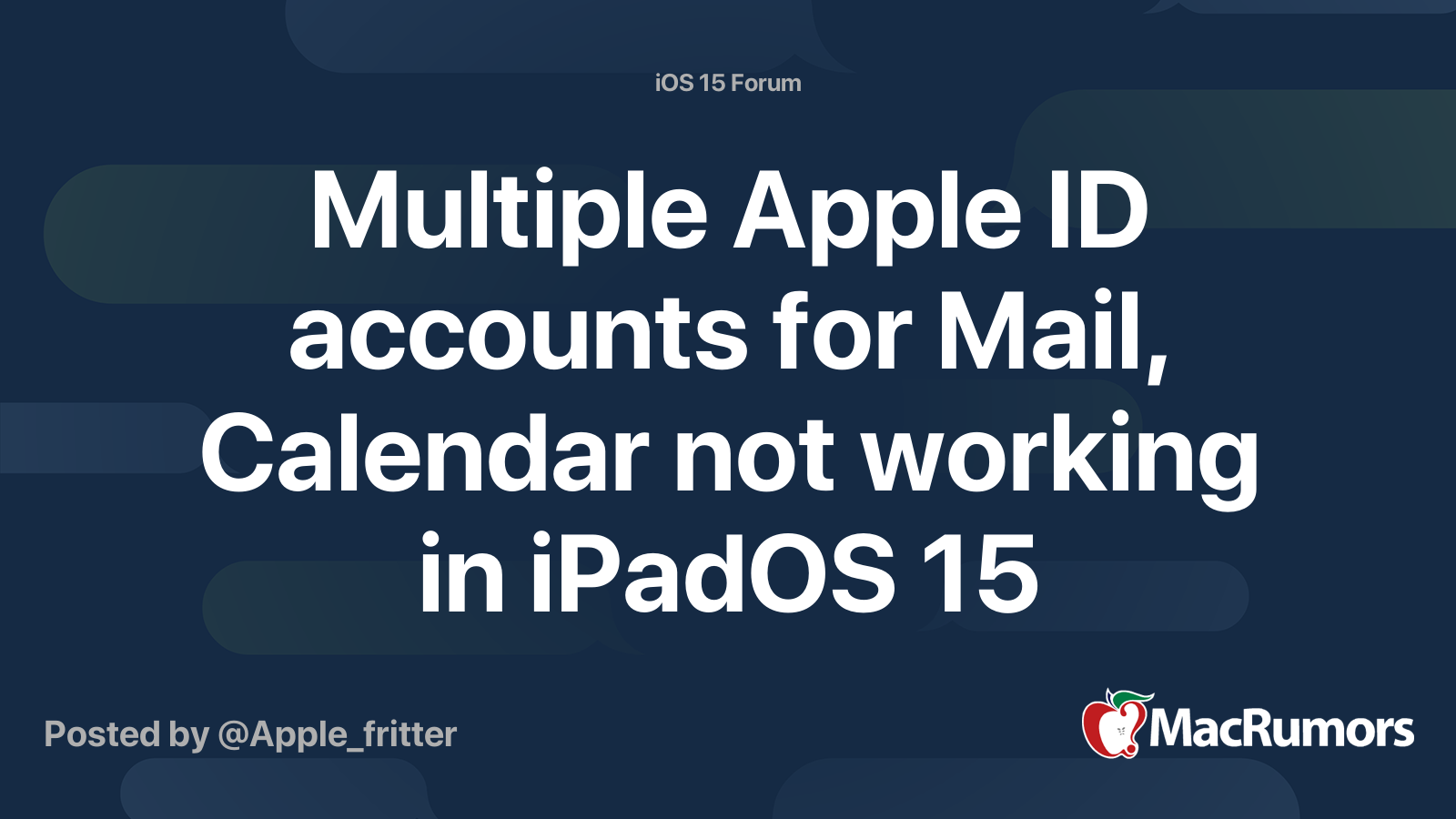 Multiple Apple ID accounts for Mail, Calendar not working in iPadOS 15