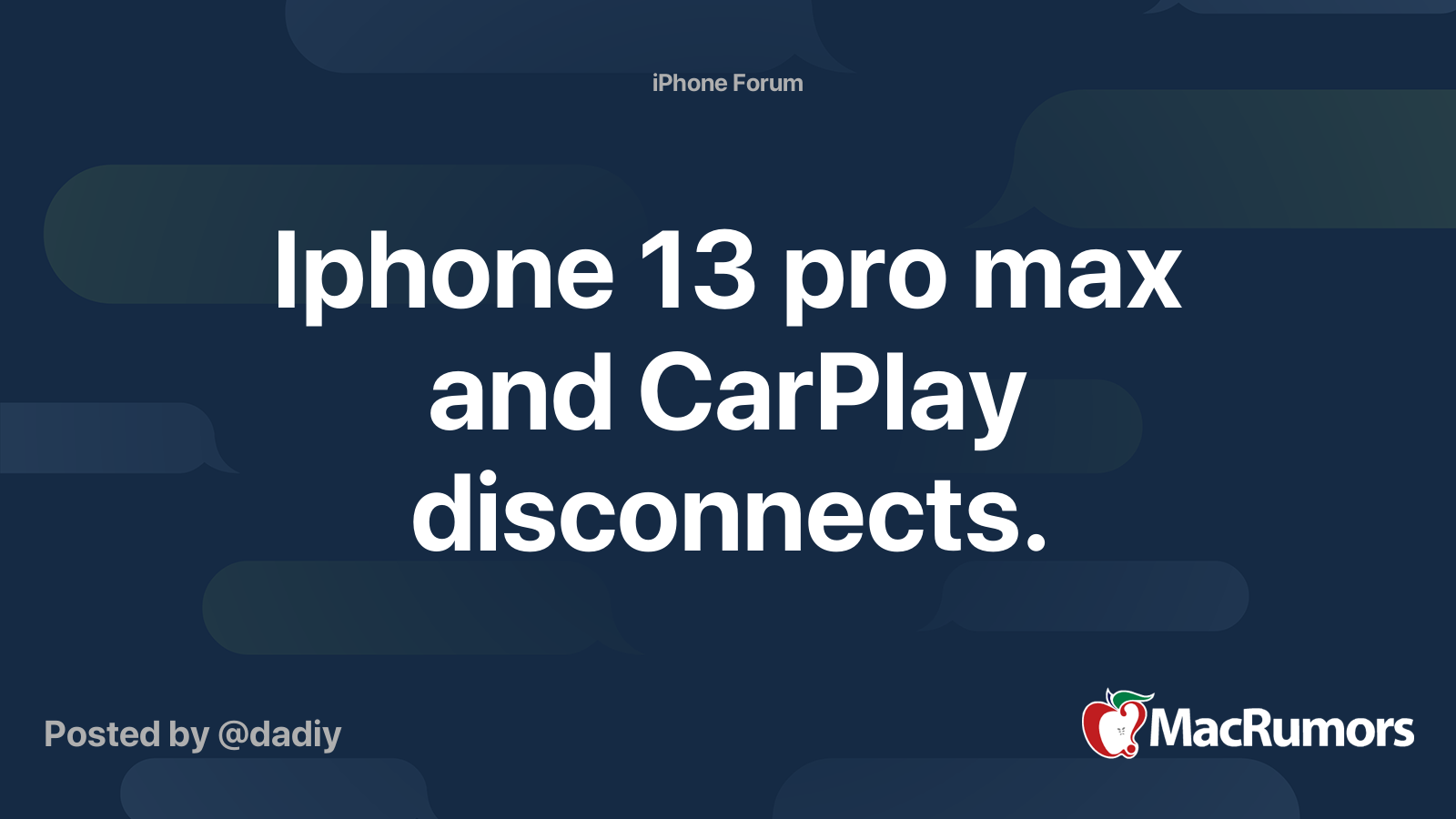 Iphone 13 pro max and CarPlay disconnects. MacRumors Forums
