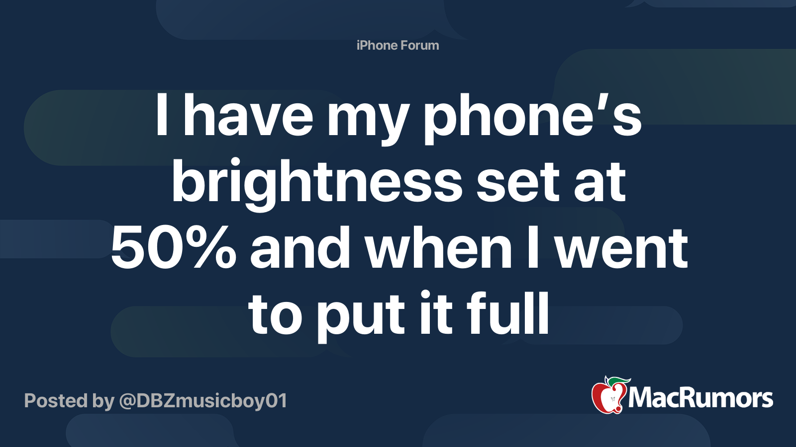 I Have My Phone s Brightness Set At 50 And When I Went To Put It Full