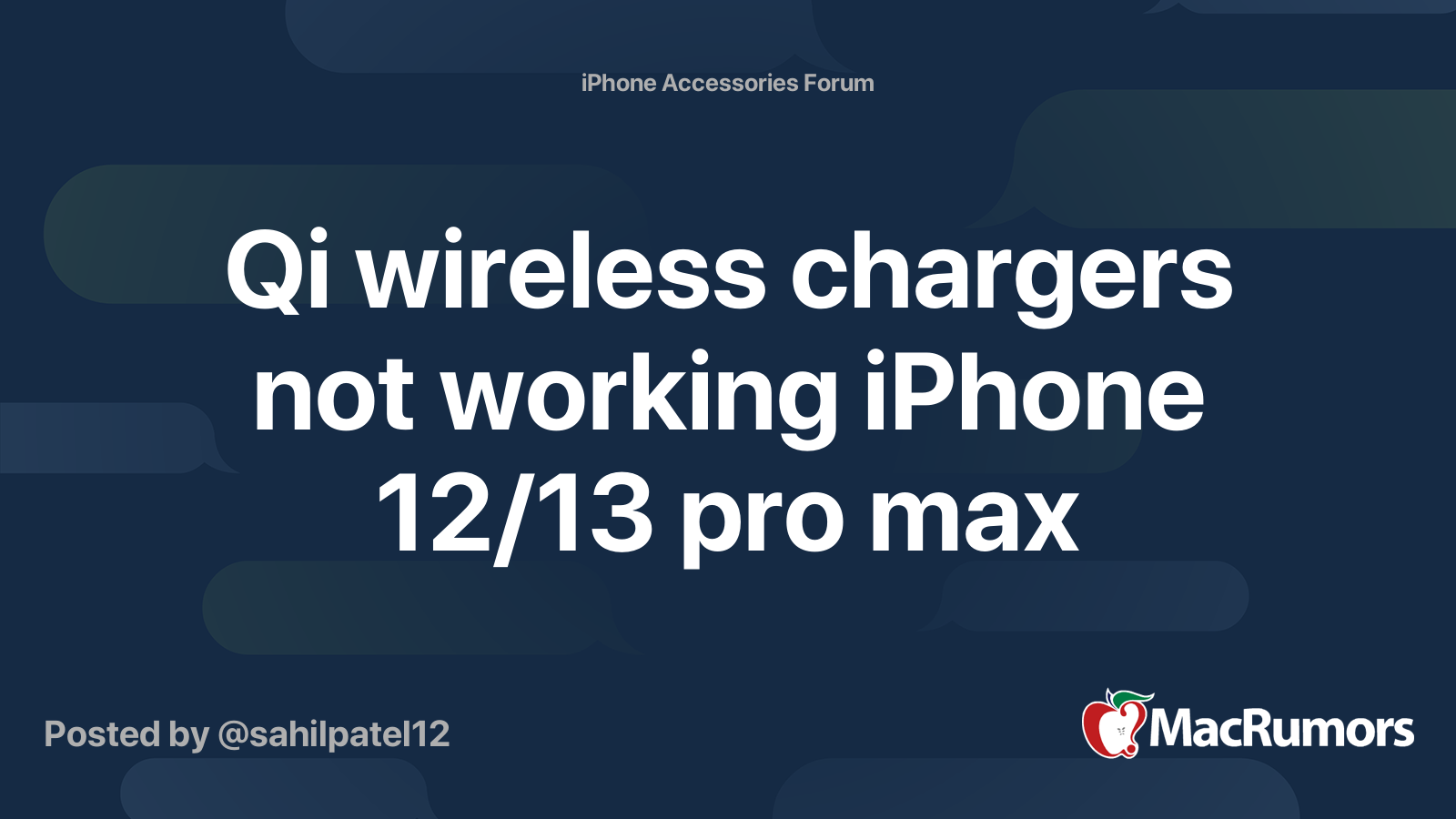 Qi wireless chargers not working iPhone 12/13 pro max | MacRumors Forums