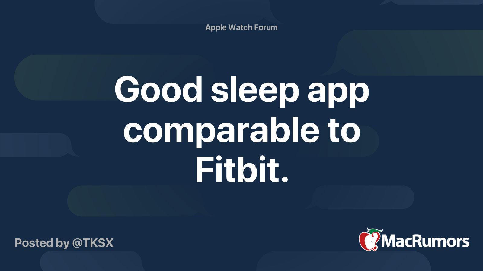 Good sleep app comparable to Fitbit. MacRumors Forums