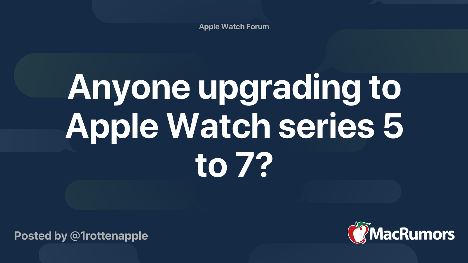 Anyone upgrading to Apple Watch series 5 to 7? | MacRumors Forums