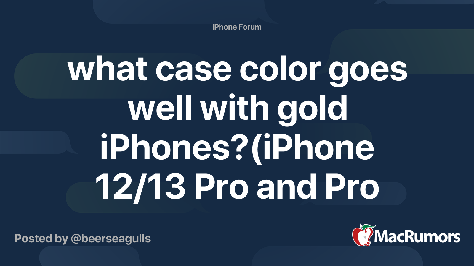 what case color goes well with gold iPhones?(iPhone 12/13 Pro and Pro Max) MacRumors Forums