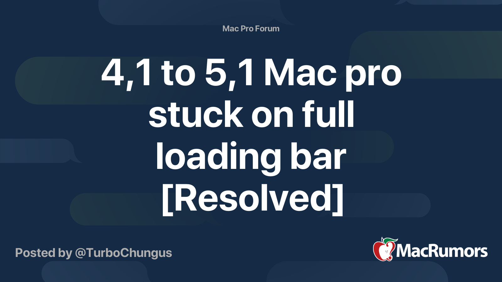 4,1 to 5,1 Mac pro stuck on full loading bar [Resolved] | MacRumors Forums