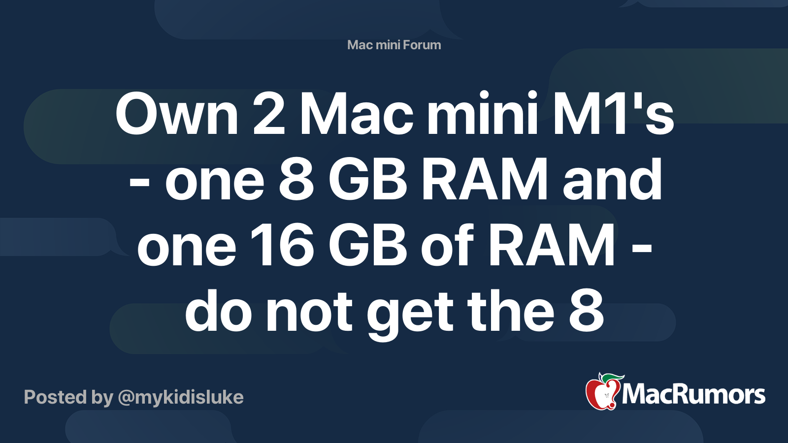 Own 2 Mac mini M1's - one 8 GB RAM and one 16 GB of RAM - do not get the 8  | MacRumors Forums