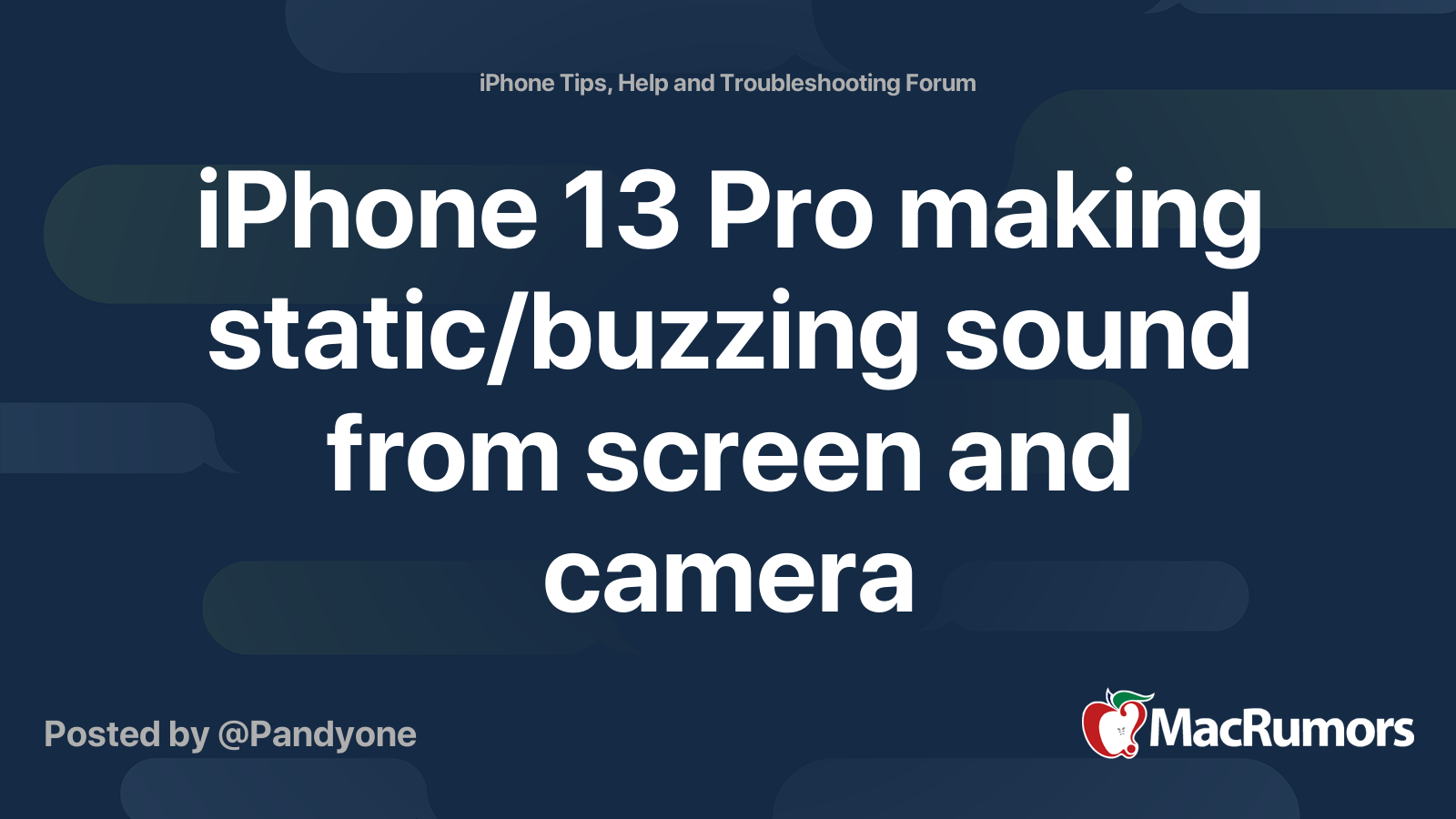 iPhone 13 Pro making static/buzzing sound from screen and camera