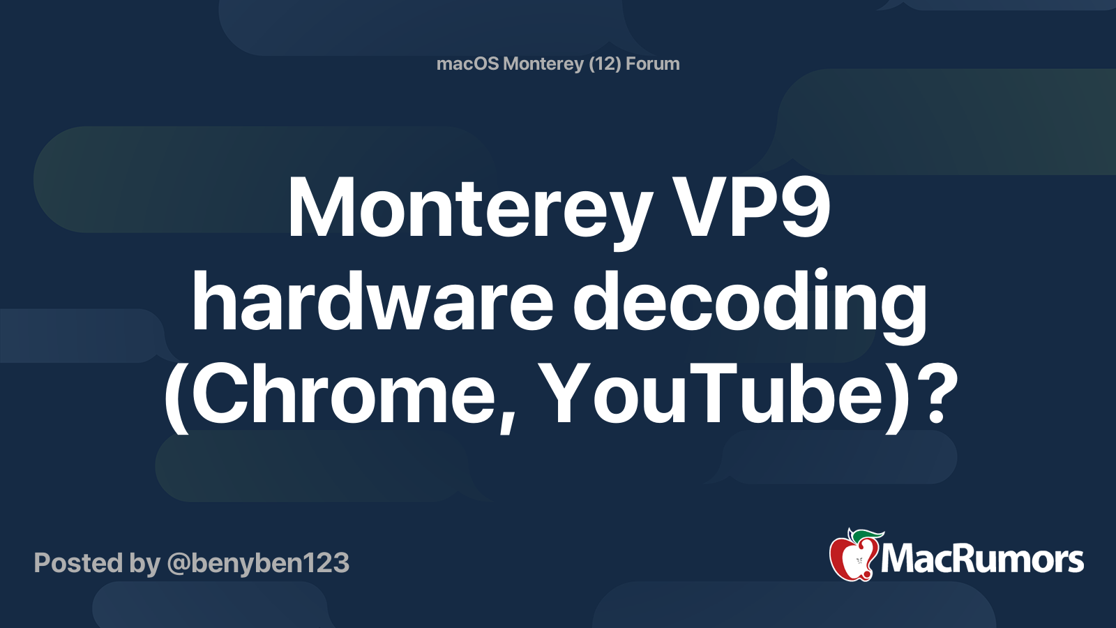 Monterey VP9 hardware decoding (Chrome, YouTube)? MacRumors Forums