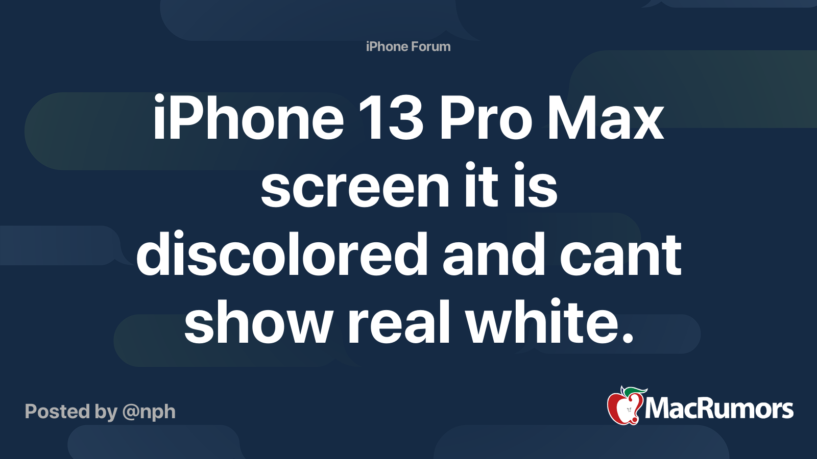 iPhone 13 Pro Max screen it is discolored and cant show real white