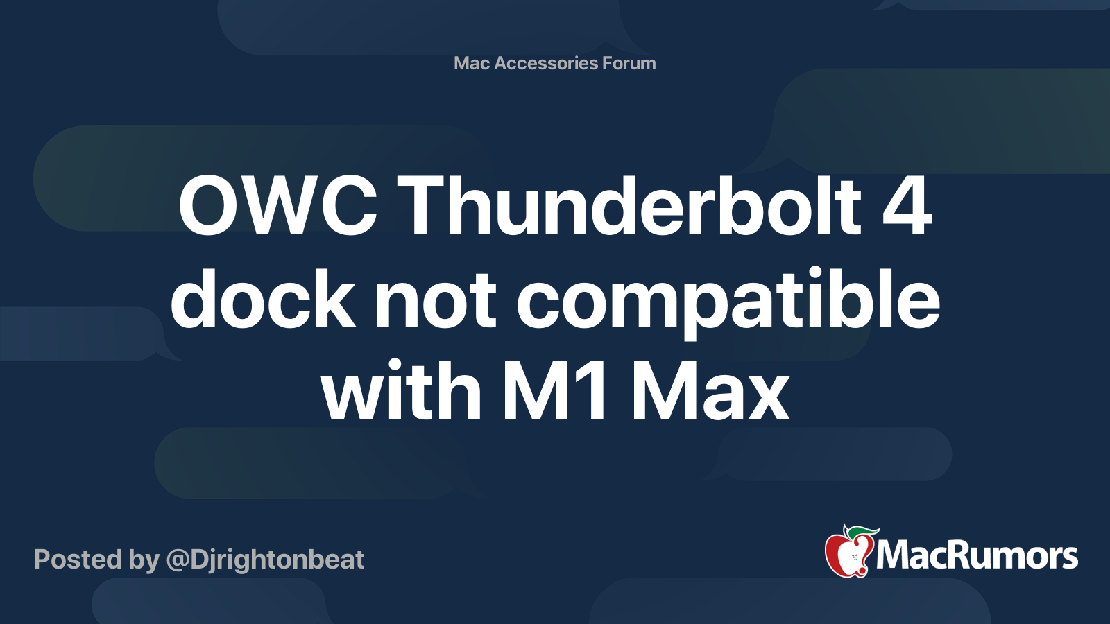 OWC Thunderbolt 4 dock not compatible with M1 Max | MacRumors Forums