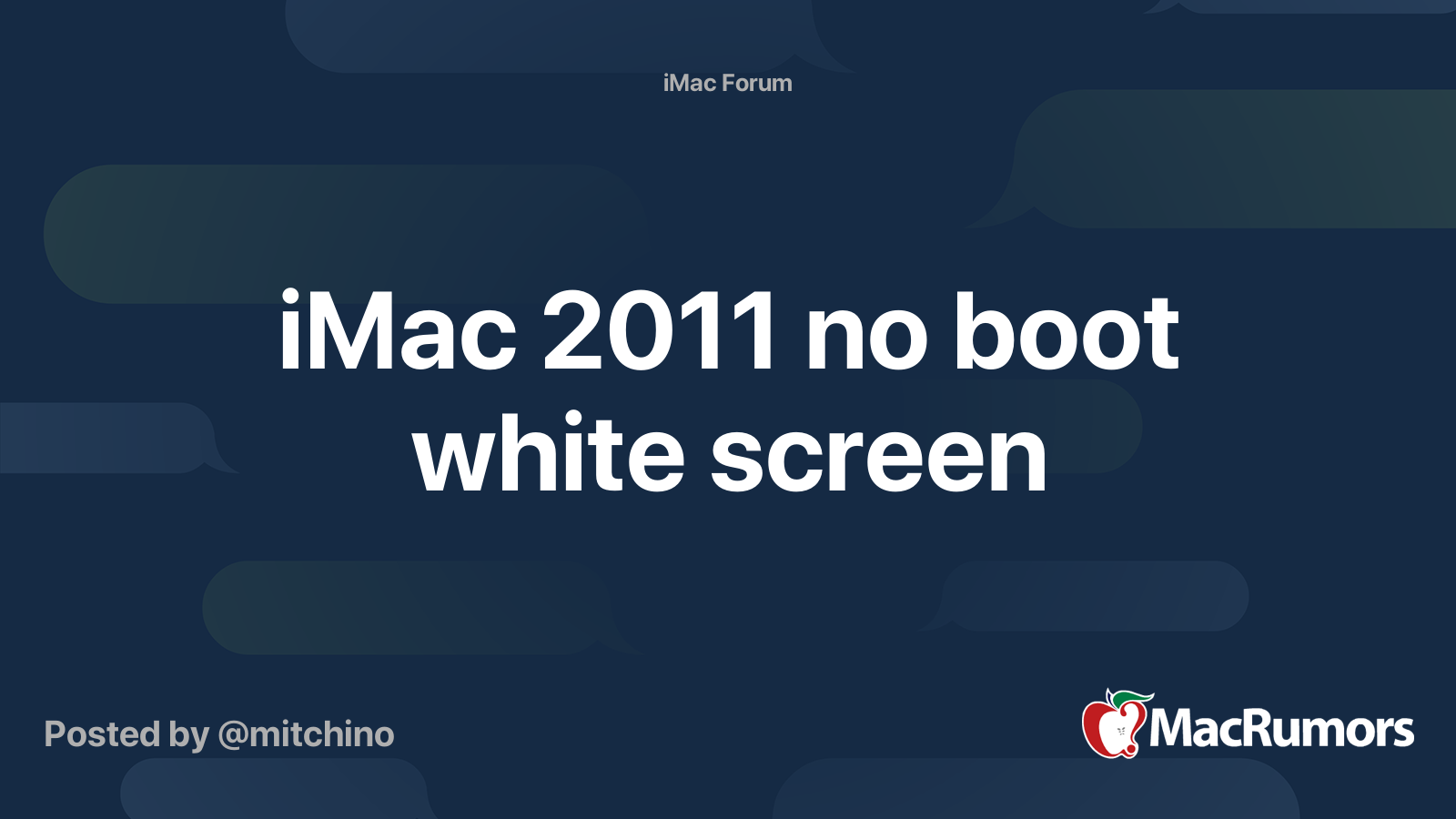 iMac 2011 no boot white screen | MacRumors Forums