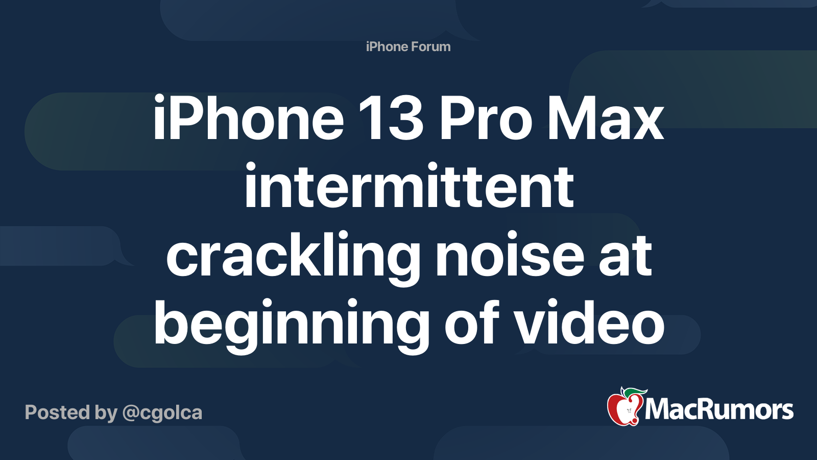 iPhone 13 Pro Max intermittent crackling noise at beginning of video