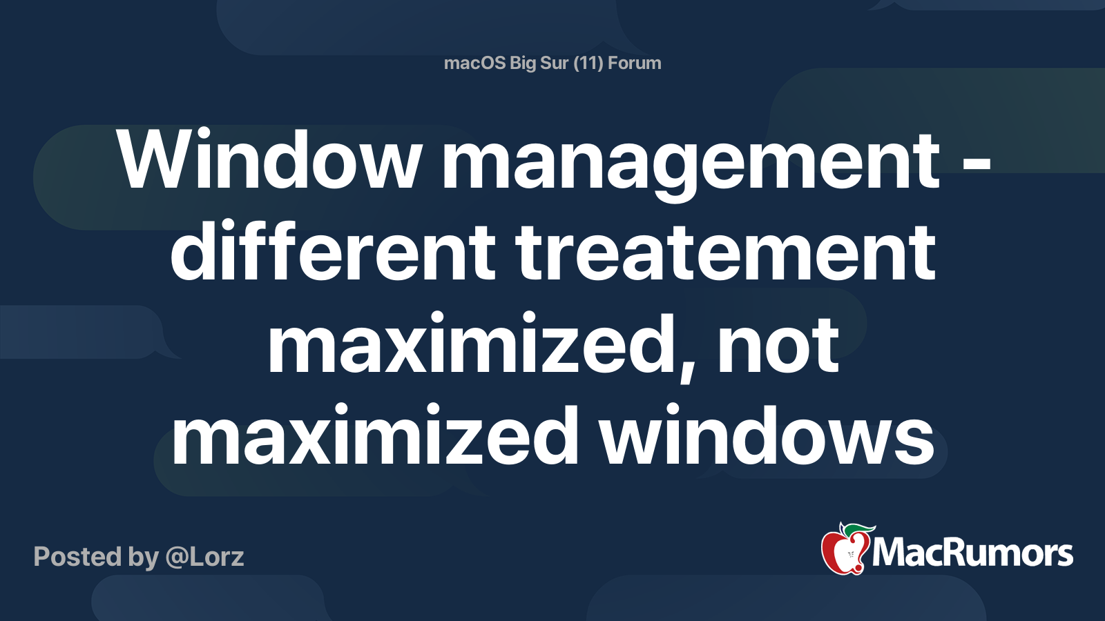 Window management different treatement maximized, not maximized windows MacRumors Forums