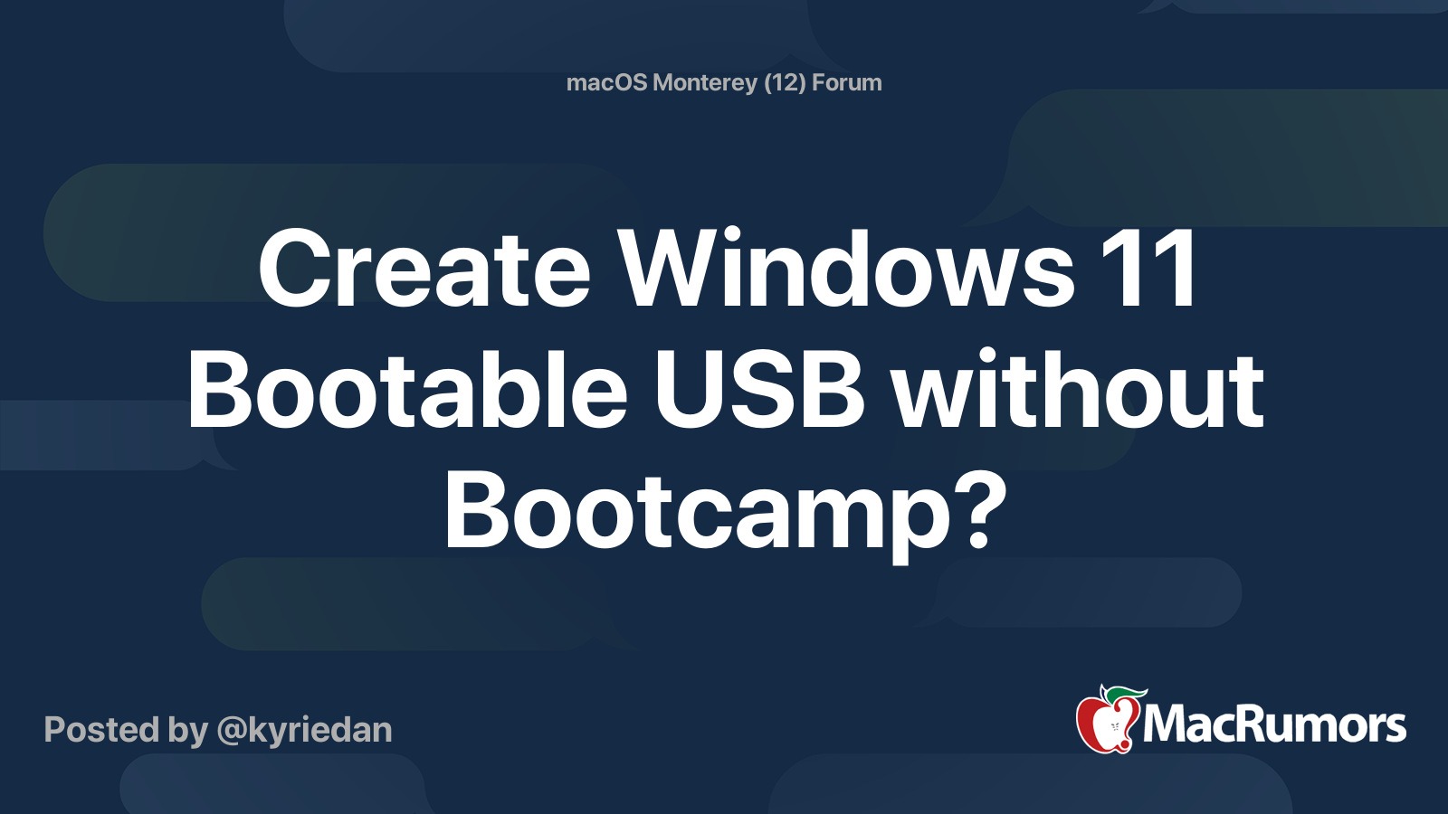 Create Windows 11 Bootable USB without Bootcamp? MacRumors Forums