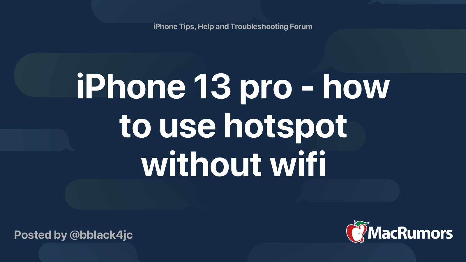 iPhone 13 pro - how to use hotspot without wifi | MacRumors Forums