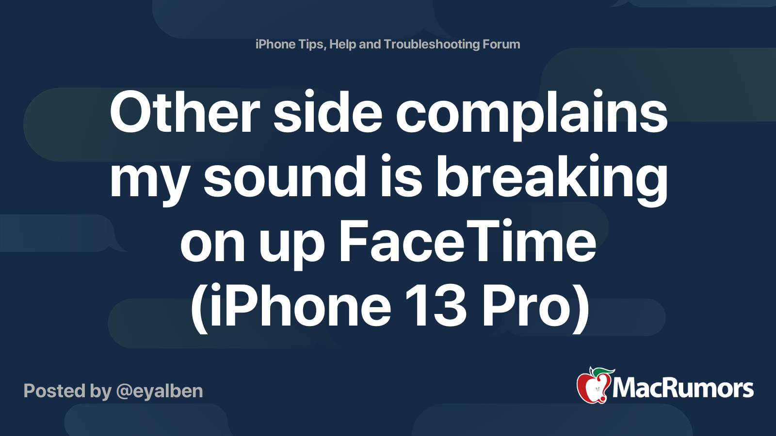 Other side complains my sound is breaking on up FaceTime (iPhone 13 Pro